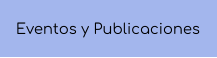 Eventos y Publicaciones